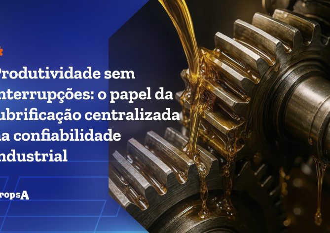 Lubrificação centralizada garante mais confiabilidade, reduz falhas e impulsiona a produtividade industrial.